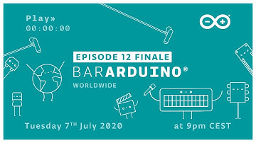 Bar Arduino Worldwide: Episode 12 (07.07.2020)