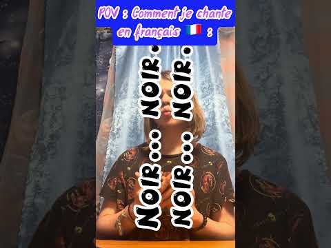 POV : Comment je chante en français 🇫🇷