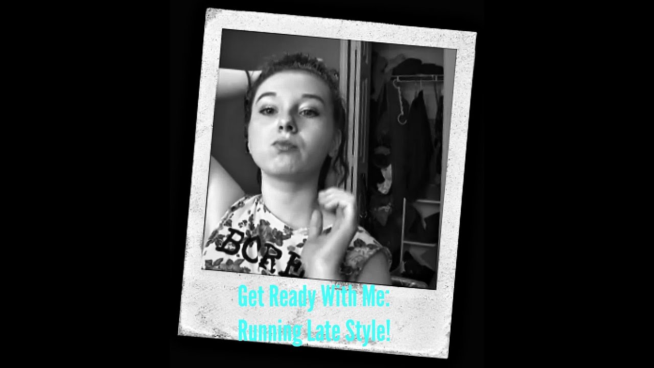 Get Ready With Me: Running Late Edition!