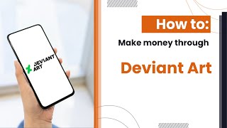 HOW TO MAKE MONEY THROUGH DEVIANT ART