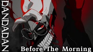Dandadan - Before The Morning 4K Upscaled Amvedit
