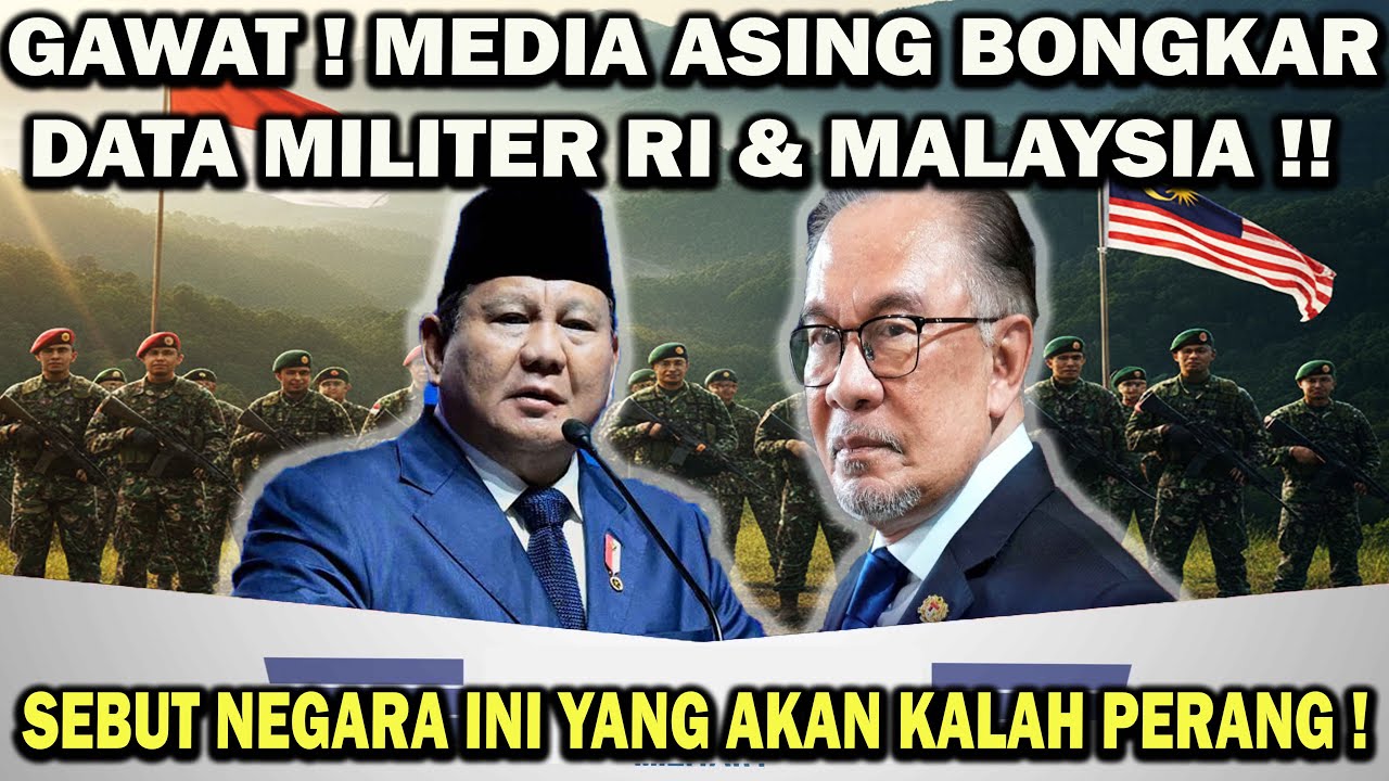 MEDIA ASING BONGKAR DATA MILITER RI & MALAYSIA❗️SEBUT RI ADIDAYA MILITER DUNIA & MALAYSIA AKAN KALAH