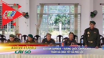 Xã K’am Samnor – Vương quốc Campuchia thăm và chúc tết xã Phú Lộc | ATV Tin tức