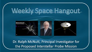 Weekly Space Hangout: 26-JAN-2022 - Dr. Ralph McNutt, PI for the Proposed Interstellar Probe Mission
