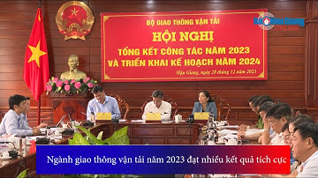 Ngành giao thông vận tải năm 2023 đạt nhiều kết quả tích cực