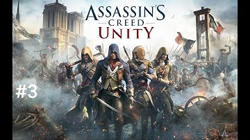 Assassins Creed Unity ➤ Прохождение #3 ➤ Без Комментариев
