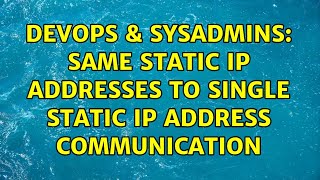 Celebrity DevOps & SysAdmins: Same static IP addresses to single static IP address communication Net Worth
