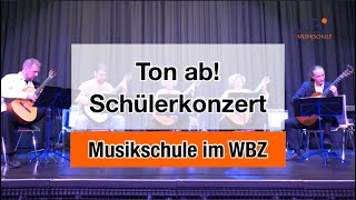 Musikschule im WBZ - Blickpunkt #7- TON AB! SCHÜLERKONZERT 2019