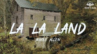 Watch Aimee Allen La La Land video