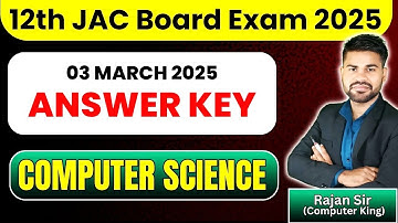 Answer Key  JAC 12th Computer science 2025 | Jac Board Class 12 Computer Science  2025 03 March