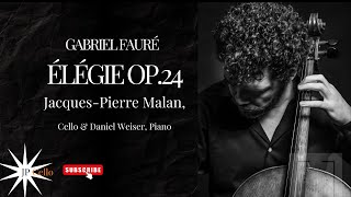 Gabriel Fauré Élégie Op.24 Jacques-Pierre Malan Cello Daniel Weiser Piano