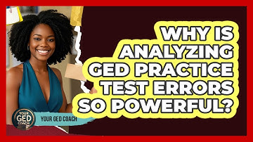 Why Is Analyzing GED Practice Test Errors So Powerful? - Your GED Coach