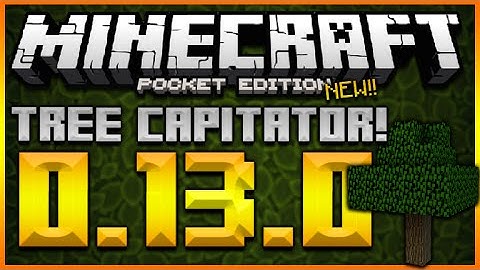 ★MINECRAFT POCKET EDITION 0.13.0 - NEW TREE CAPITATOR MOD SHOWCASE ( MCPE 0.13.0 )★