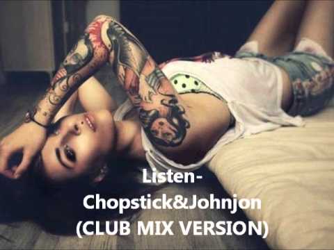 Listen - Chopstick&Johnjon (Club mix version)