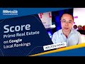 Score Prime Real Estate on Google Local Rankings
