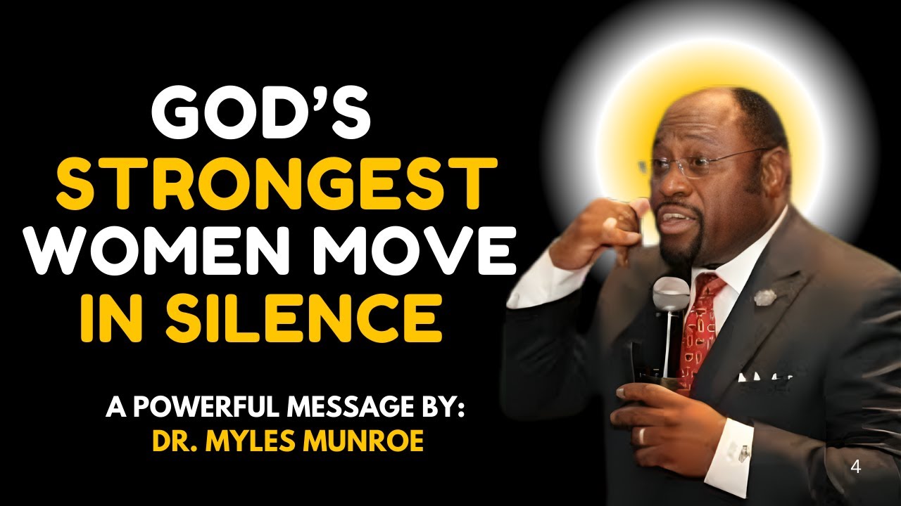 Dr.Myles Munroe: God’s Strongest Women Move in Silence | The Power of Quiet Strength