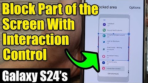 Galaxy S24/S24+/Ultra: How to Block Part of the Screen With Interaction Control