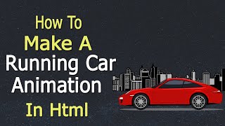 How To Make Web Page with Animation Moving Car Using Html