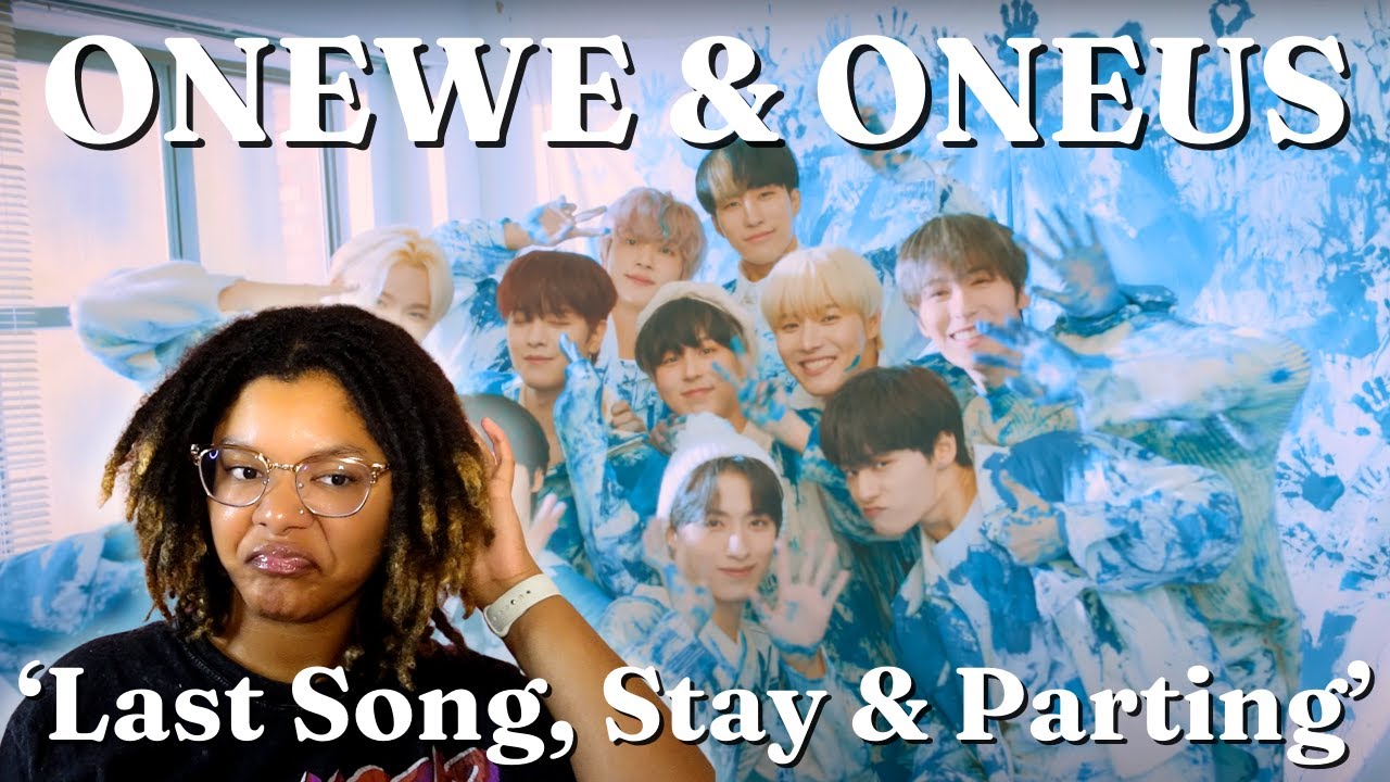 FIRST TIME REACTING TO ONEWE (and Oneus is back!) 'Last Song', 'Stay' & 'Parting'