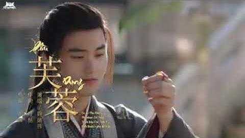 [Vietsub + Kara] MV Phù Dung 芙蓉 (OST đầu phim Như Ý Phương Phi) - Cúc Tịnh Y