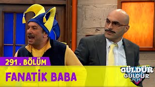 Fanatik Baba - 291Bölüm Güldür Güldür Show