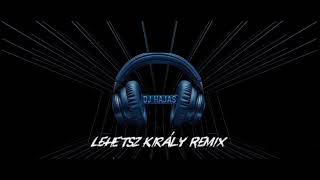 Download Lagu LEHETSZ KIRÁLY (CLUB REMIX) – DJ HAJAS | 2026 MP3