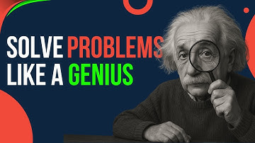 Solve Problems Like a Genius: The Real Secret to Creative Problem Solving