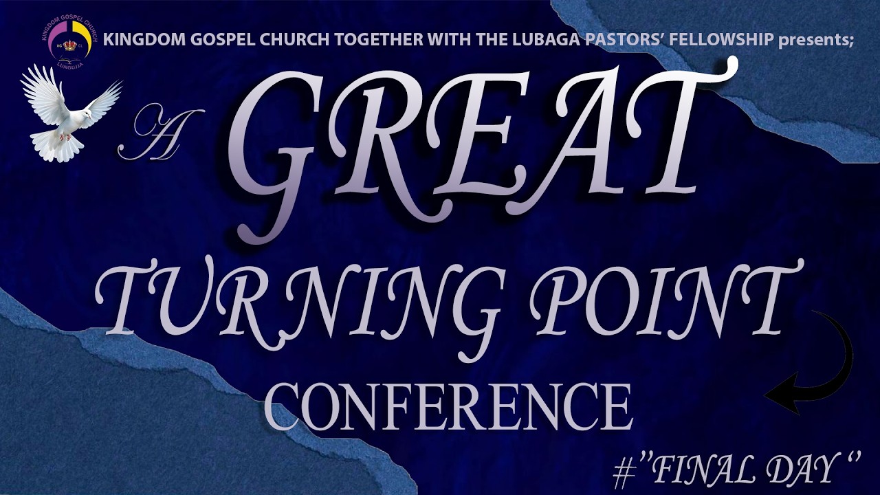 A GREAT TURNING POINT CONFERENCE FINAL DAY - YouTube
