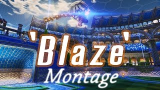 Rocket League Montage 8 - 'Blaze'