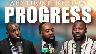 Why I don't like slow Progress  | Beyond the Grind #047