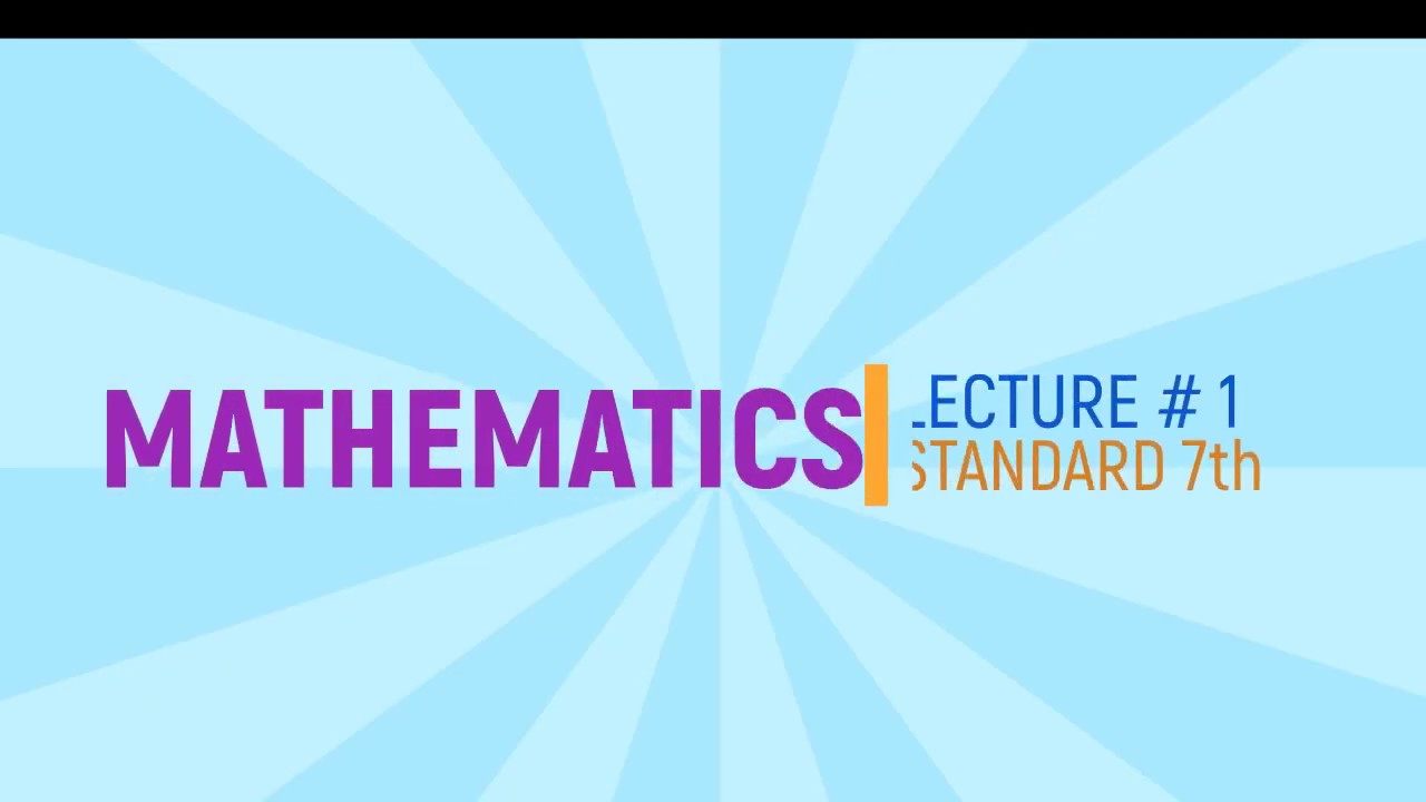 LECTURE 1 MATH 7 - YouTube