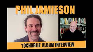 PHIL JAMIESON 10CHARLIE ALBUM INTERVIEW