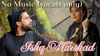 Ishq Murshad OST| Noor e Adaa Noor e Muhabbat ❤️ |Without Music(Vocals only)  #ishqmurshid #trending