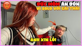 Bé Mon Ghen Khi Phát Hiện Đức Mõm Solo Vs Gái Thái Lan!!