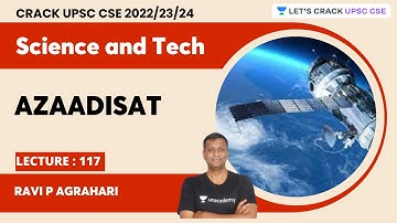 Science and Technology | L117 Azaadisat from Beginning | UPSC CSE 2023 | Ravi P Agrahari