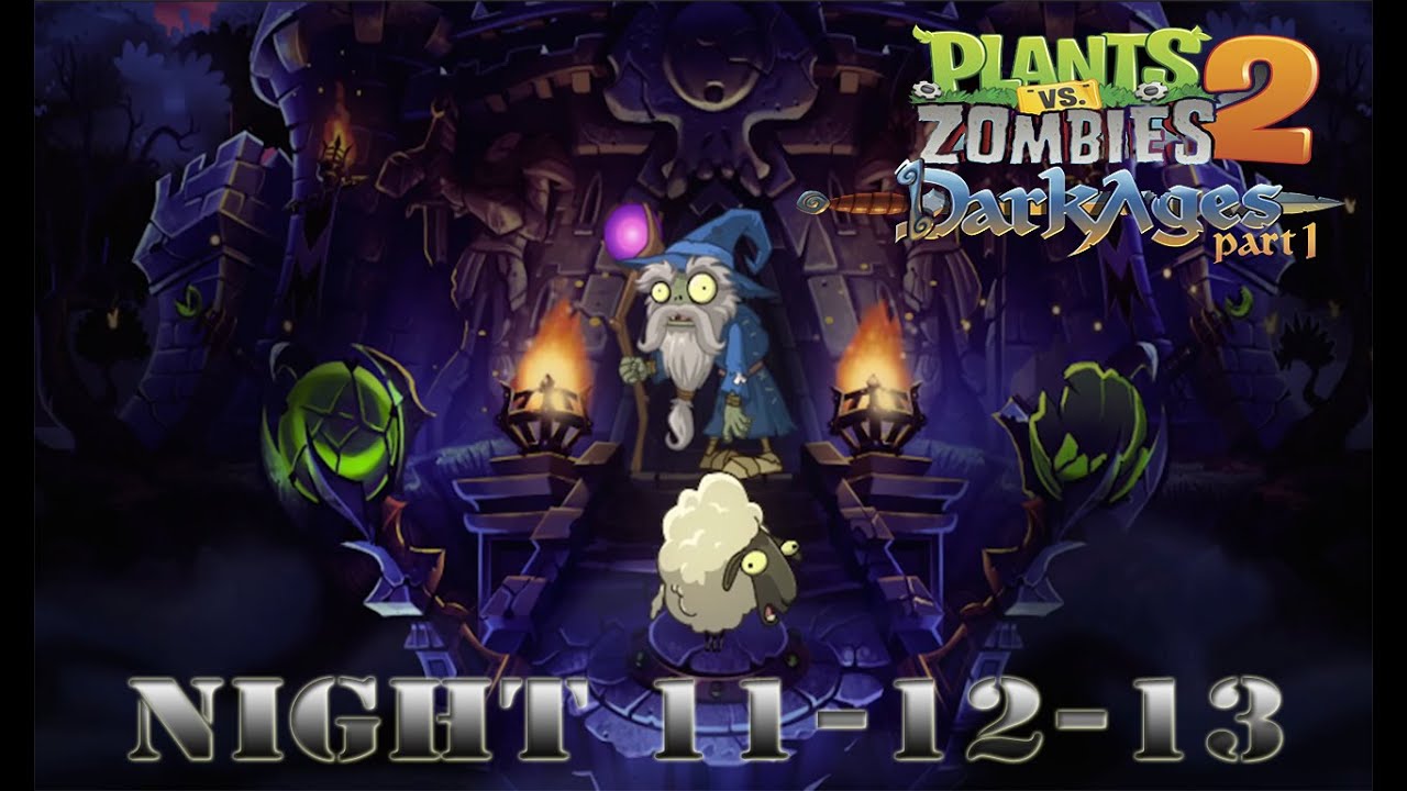 Plants vs Zombies 2 Dark Ages Part 2 Night 11-12-13 - YouTube