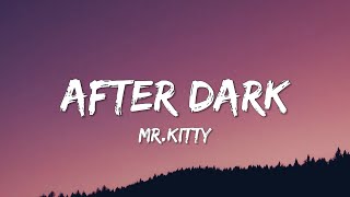 if I like After Dark by Mr.Kitty, what other songs would I like