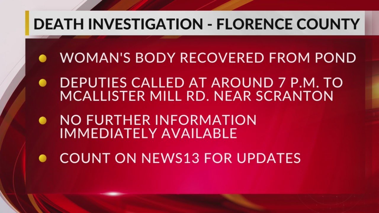 Death Investigation Underway After Womans Body Found In Pond In Florence County Sheriff Says