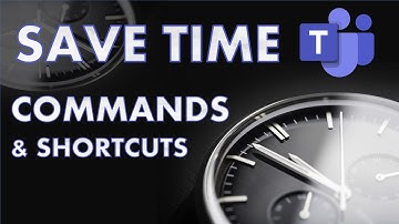 Save time in Microsoft Teams with Commands, Shortcuts & Searching