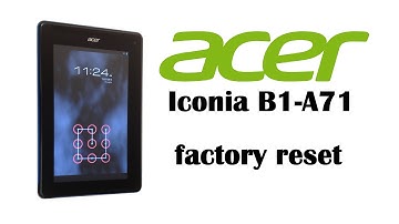 Acer Iconia B1 - Password, Screen Lock Remove, Hard Reset