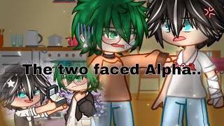 The Two Faced Alpha.. [ Omegaverse ] New Series? || Deku Angst | Abuse ||