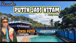 Putih Jadi Hitam | Karaoke | Deddy Dores | Tembang Kenangan.