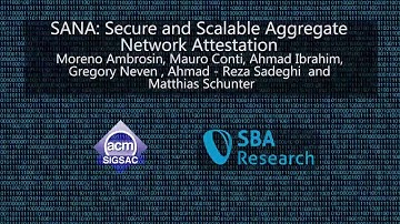 CCS 2016 - SANA: Secure and Scalable Aggregate Network Attestation