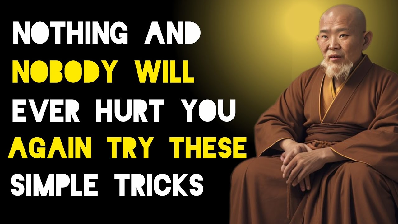Nothing And Nobody Will Ever Hurt You Again Do This Simple Tricks - Zen And Buddhist Teachings