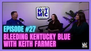 Hot Mic podcast ep. 27: Bleeding Kentucky Blue with LEX 18