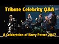 Evening Tribute Q&A with Potter Stars | A Celebration of Harry Potter 2017