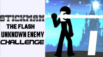 Stickman The Flash | Unknown Enemy Challenge Part - 1 | gameplay 1 | ALL MASTERY |