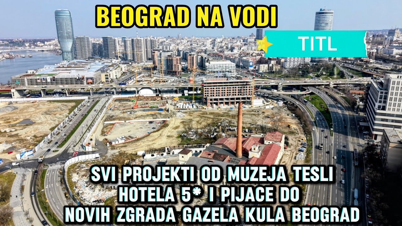 Beograd na vodi svi novi radovi kod Gazele novi hotel nova pijaca sve nove zgrade veliki projekti