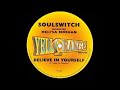 Soulswitch feat melisa morgan  believe in yourself 1998