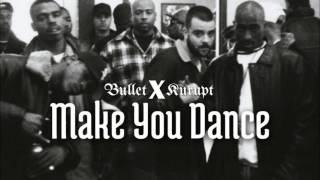 Bullet X Kurupt  - Make You Dance (Tha Dogg Pound)